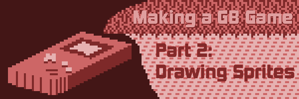 Making a GB Game, Part 2: Drawing Sprites