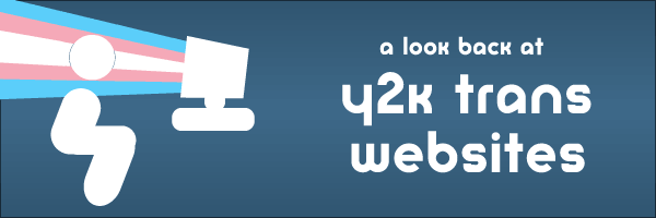 A Look Back at Y2K Trans Websites